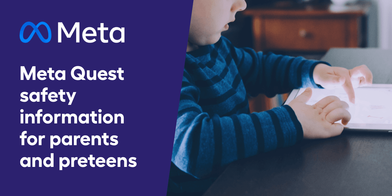 Meta Quest safety information for parents and preteens