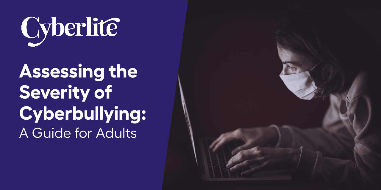 Assessing the Severity of Cyberbullying: A Guide for Adults