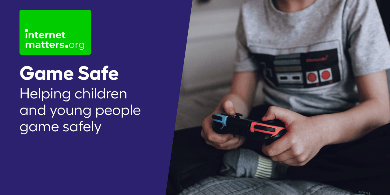 Game Safe: Helping children and young people game safely